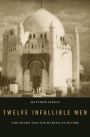 Twelve Infallible Men: The Imams and the Making of Shi'ism