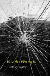 Title: Private Wrongs, Author: Arthur Ripstein