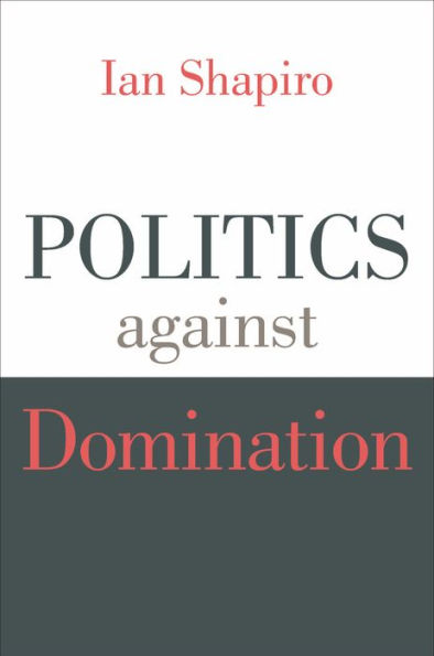 Politics against Domination