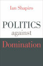 Politics against Domination