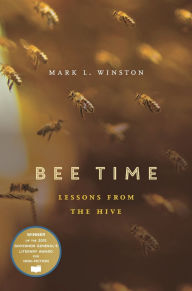 Title: Bee Time: Lessons from the Hive, Author: Mark L. Winston