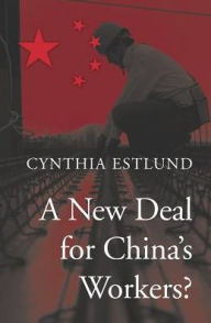 Title: A New Deal for China's Workers?, Author: Cynthia Estlund