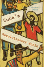 Cuba's Revolutionary World