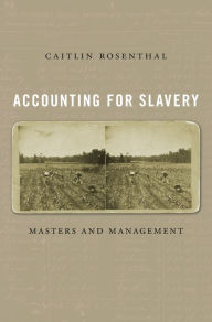 Free download book in txt Accounting for Slavery: Masters and Management 9780674972094