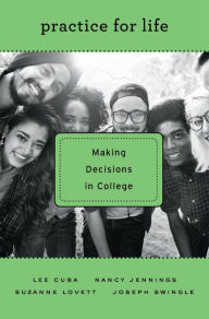 Title: Practice for Life: Making Decisions in College, Author: Lee Cuba