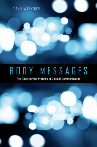 Body Messages: The Quest for the Proteins of Cellular Communication