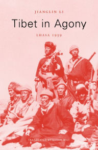 Title: Tibet in Agony, Author: Jianglin Li