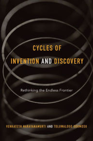 Title: Cycles of Invention and Discovery: Rethinking the Endless Frontier, Author: Venkatesh Narayanamurti