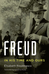 Title: Freud: In His Time and Ours, Author: Élisabeth Roudinesco