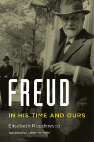 Title: Freud: In His Time and Ours, Author: Élisabeth Roudinesco