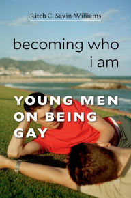 Title: Becoming Who I Am: Young Men on Being Gay, Author: Ritch C. Savin-Williams