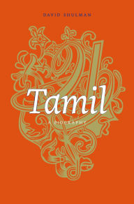 Title: Tamil: A Biography, Author: David Shulman