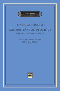 Title: Commentary on Plotinus, Volume 4: <i>Ennead III</i>, Part 1, Author: Marsilio Ficino