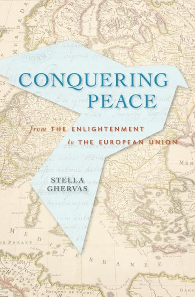 Conquering Peace: From the Enlightenment to European Union