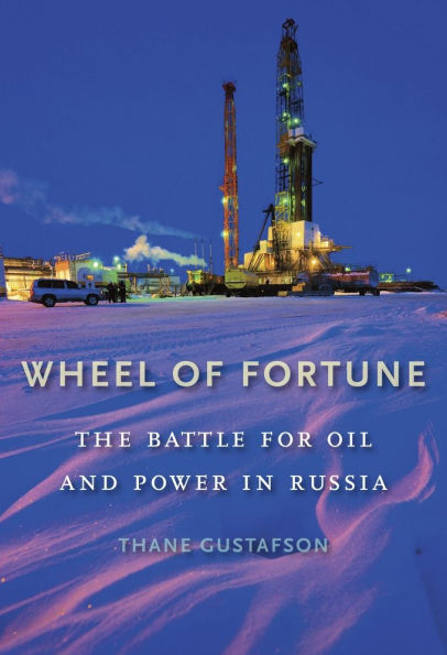 Wheel of Fortune: The Battle for Oil and Power Russia