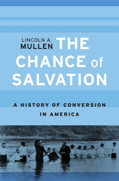 The Chance of Salvation: A History Conversion America