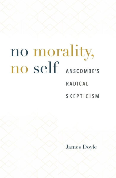 No Morality, Self: Anscombe's Radical Skepticism