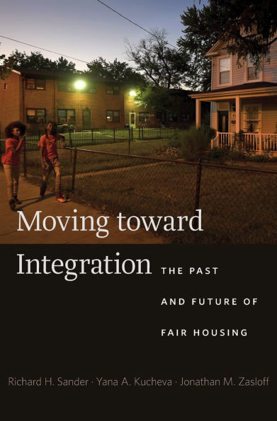 Moving toward Integration: The Past and Future of Fair Housing