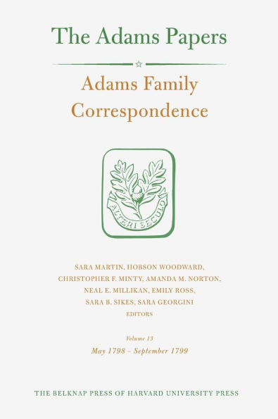 Adams Family Correspondence, Volume 13: May 1798 - September 1799