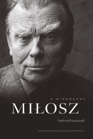 Title: Milosz: A Biography, Author: Andrzej Franaszek