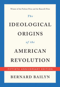 Title: The Ideological Origins of the American Revolution, Author: Bernard Bailyn