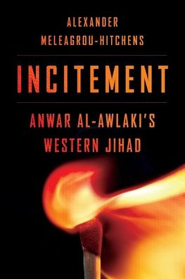 Incitement: Anwar al-Awlaki's Western Jihad