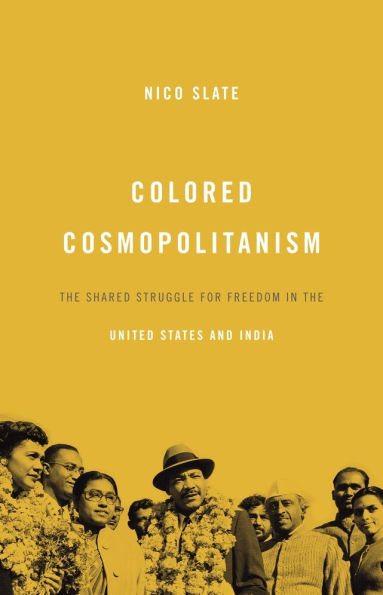 Colored Cosmopolitanism: the Shared Struggle for Freedom United States and India