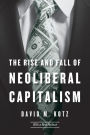 The Rise and Fall of Neoliberal Capitalism: With a New Preface