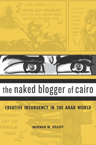 the Naked Blogger of Cairo: Creative Insurgency Arab World