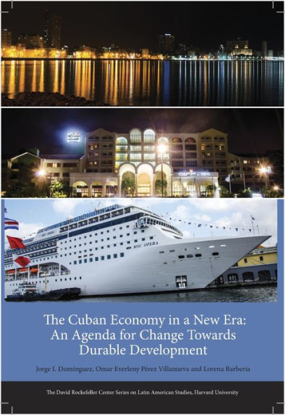 The Cuban Economy in a New Era: An Agenda for Change toward Durable Development