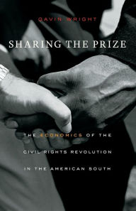 Title: Sharing the Prize: The Economics of the Civil Rights Revolution in the American South, Author: Gavin Wright