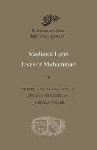 Title: Medieval Latin Lives of Muhammad, Author: Harvard University Press