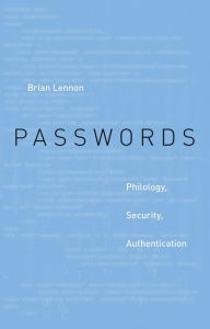 Title: Passwords: Philology, Security, Authentication, Author: Brian Lennon