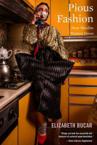 Title: Pious Fashion: How Muslim Women Dress, Author: Liz Bucar