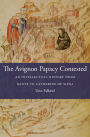 The Avignon Papacy Contested: An Intellectual History from Dante to Catherine of Siena