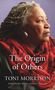 Title: The Origin of Others, Author: Toni Morrison