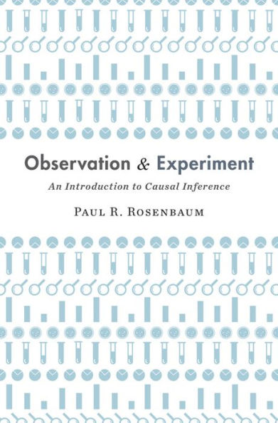 Observation and Experiment: An Introduction to Causal Inference