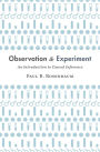 Observation and Experiment: An Introduction to Causal Inference