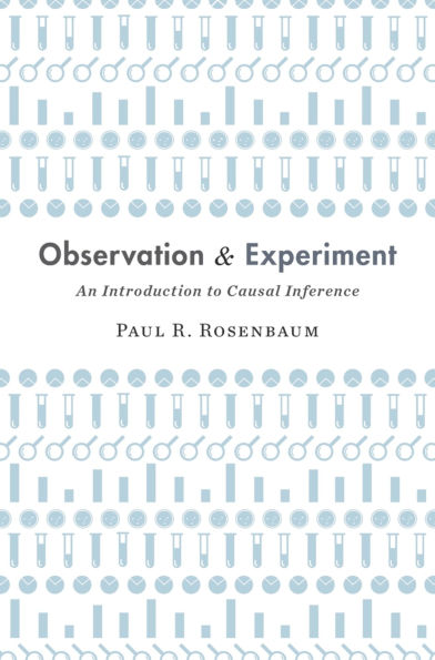 Observation and Experiment: An Introduction to Causal Inference