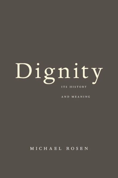 Dignity: Its History and Meaning