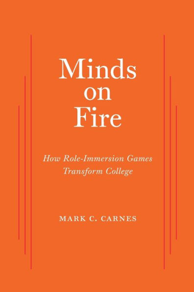 Minds on Fire: How Role-Immersion Games Transform College