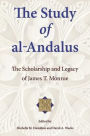 The Study of al-Andalus: The Scholarship and Legacy of James T. Monroe