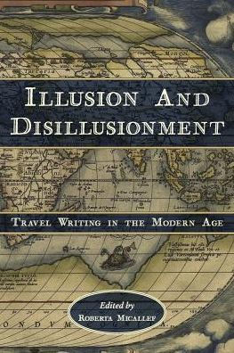 Illusion and Disillusionment: Travel Writing in the Modern Age