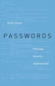 Title: Passwords: Philology, Security, Authentication, Author: Brian Lennon