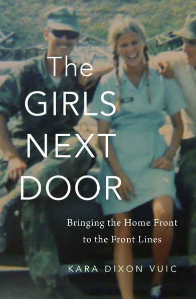 the Girls Next Door: Bringing Home Front to Lines