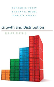 Title: Growth and Distribution: Second Edition / Edition 2, Author: Duncan K. Foley