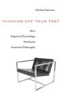 Thinking Off Your Feet: How Empirical Psychology Vindicates Armchair Philosophy