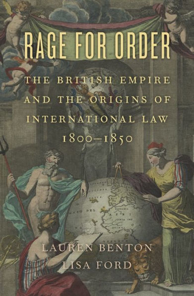 Rage for Order: the British Empire and Origins of International Law, 1800-1850