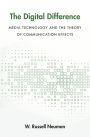 The Digital Difference: Media Technology and the Theory of Communication Effects