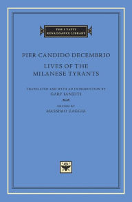 Title: Lives of the Milanese Tyrants, Author: Pier Candido Decembrio